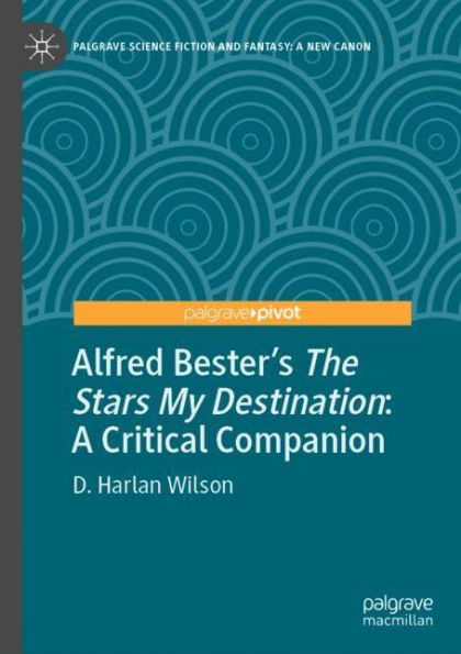 Alfred Bester's The Stars My Destination: A Critical Companion