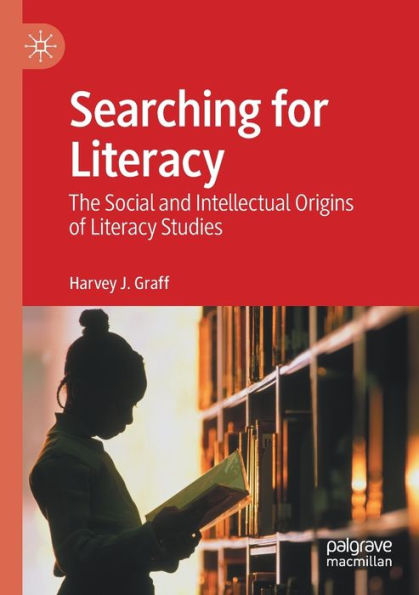 Searching for Literacy: The Social and Intellectual Origins of Literacy Studies