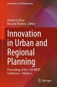 Title: Innovation in Urban and Regional Planning: Proceedings of the 11th INPUT Conference - Volume 2, Author: Daniele La Rosa