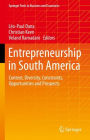 Entrepreneurship in South America: Context, Diversity, Constraints, Opportunities and Prospects