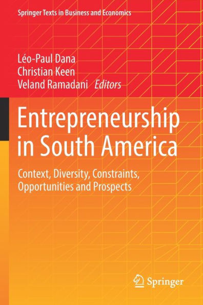 Entrepreneurship South America: Context, Diversity, Constraints, Opportunities and Prospects