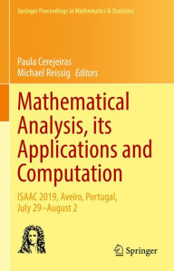 Title: Mathematical Analysis, its Applications and Computation: ISAAC 2019, Aveiro, Portugal, July 29-August 2, Author: Paula Cerejeiras