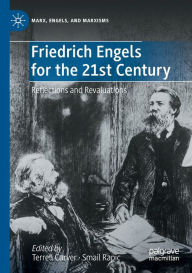 Title: Friedrich Engels for the 21st Century: Reflections and Revaluations, Author: Terrell Carver