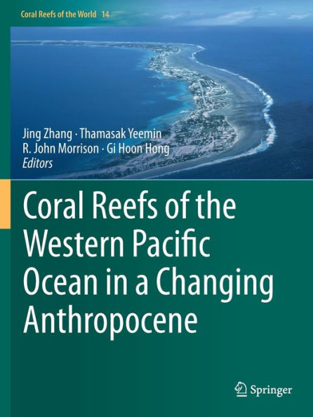 Coral Reefs of the Western Pacific Ocean a Changing Anthropocene