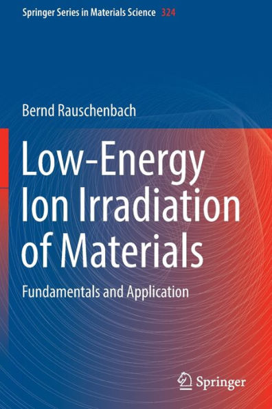Low-Energy Ion Irradiation of Materials: Fundamentals and Application