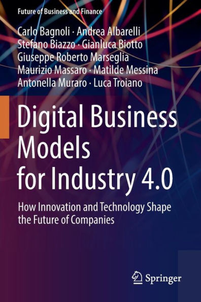 Digital Business Models for Industry 4.0: How Innovation and Technology Shape the Future of Companies