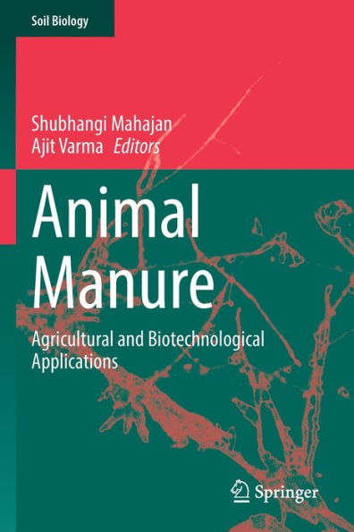 Animal Manure: Agricultural and Biotechnological Applications