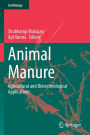 Animal Manure: Agricultural and Biotechnological Applications