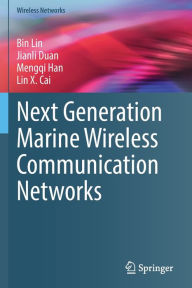 Title: Next Generation Marine Wireless Communication Networks, Author: Bin Lin