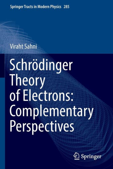 Schrï¿½dinger Theory of Electrons: Complementary Perspectives