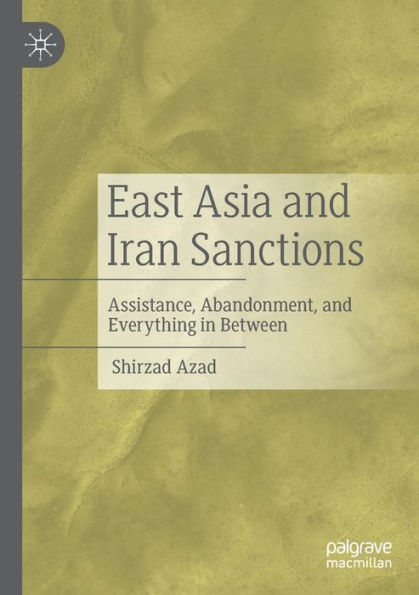 East Asia and Iran Sanctions: Assistance, Abandonment, Everything Between