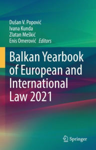 Title: Balkan Yearbook of European and International Law 2021, Author: Dusan V. Popovic