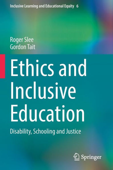 Ethics and Inclusive Education: Disability, Schooling Justice