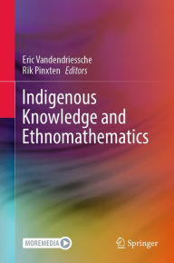 Title: Indigenous Knowledge and Ethnomathematics, Author: Eric Vandendriessche