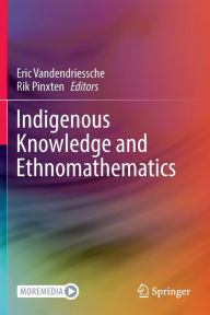 Title: Indigenous Knowledge and Ethnomathematics, Author: Eric Vandendriessche