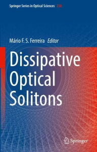 Title: Dissipative Optical Solitons, Author: Mïrio F. S. Ferreira