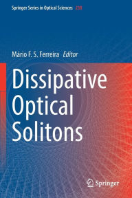 Title: Dissipative Optical Solitons, Author: Mïrio F. S. Ferreira