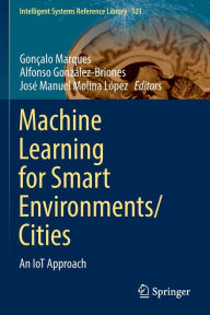 Title: Machine Learning for Smart Environments/Cities: An IoT Approach, Author: Gonçalo Marques