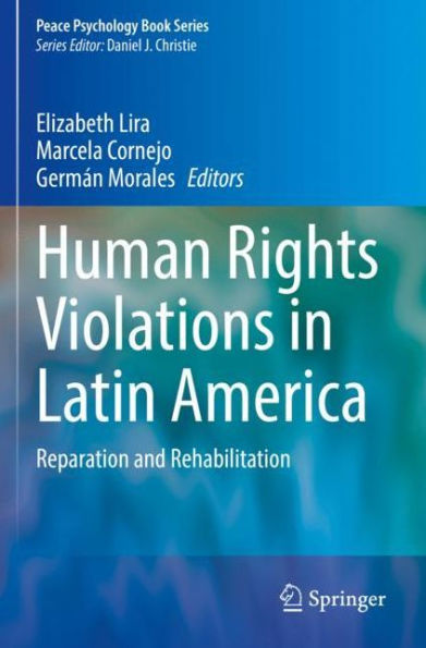 Human Rights Violations Latin America: Reparation and Rehabilitation