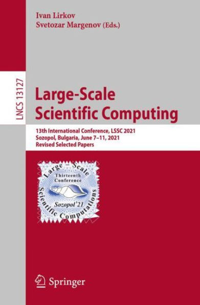 Large-Scale Scientific Computing: 13th International Conference, LSSC 2021, Sozopol, Bulgaria, June 7-11, Revised Selected Papers