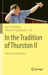 Title: In the Tradition of Thurston II: Geometry and Groups, Author: Ken'ichi Ohshika