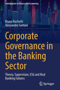 Title: Corporate Governance in the Banking Sector: Theory, Supervision, ESG and Real Banking Failures, Author: Bruno Buchetti