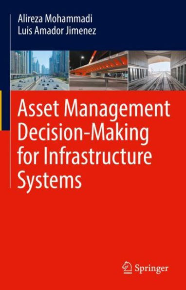 Asset Management Decision-Making For Infrastructure Systems