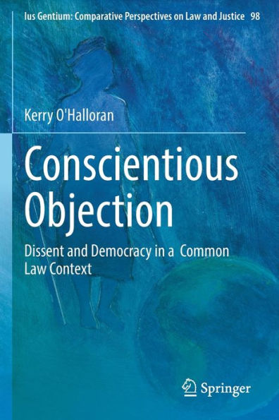 Conscientious Objection: Dissent and Democracy a Common Law Context