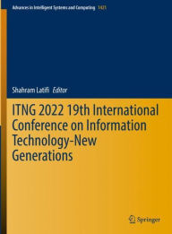 Title: ITNG 2022 19th International Conference on Information Technology-New Generations, Author: Shahram Latifi