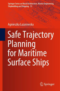 Title: Safe Trajectory Planning for Maritime Surface Ships, Author: Agnieszka Lazarowska