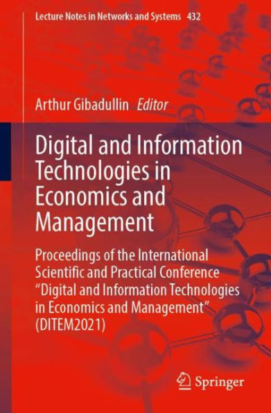 Digital and Information Technologies Economics Management: Proceedings of the International Scientific Practical Conference "Digital Management" (DITEM2021)