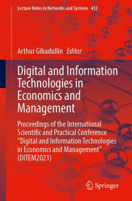 Title: Digital and Information Technologies in Economics and Management: Proceedings of the International Scientific and Practical Conference 