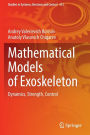 Mathematical Models of Exoskeleton: Dynamics, Strength, Control