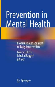 Title: Prevention in Mental Health: From Risk Management to Early Intervention, Author: Marco Colizzi