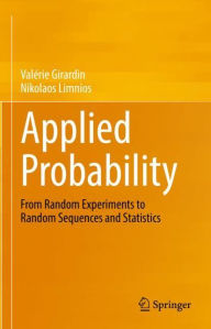 Title: Applied Probability: From Random Experiments to Random Sequences and Statistics, Author: Valérie Girardin
