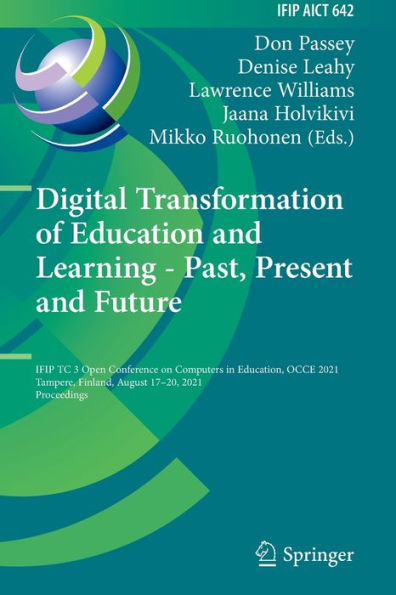 Digital Transformation of Education and Learning - Past, Present Future: IFIP TC 3 Open Conference on Computers Education, OCCE 2021, Tampere, Finland, August 17-20, Proceedings