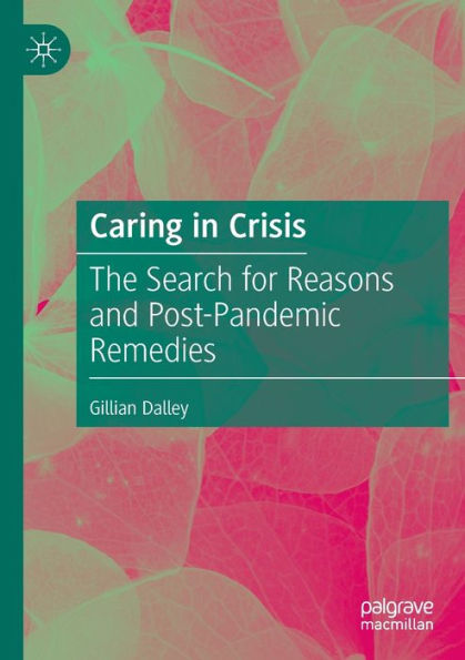 Caring Crisis: The Search for Reasons and Post-Pandemic Remedies