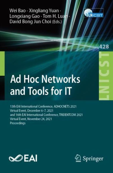 Ad Hoc Networks and Tools for IT: 13th EAI International Conference, ADHOCNETS 2021, Virtual Event, December 6-7, 16th TRIDENTCOM November 24, Proceedings