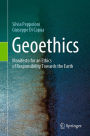 Geoethics: Manifesto for an Ethics of Responsibility Towards the Earth