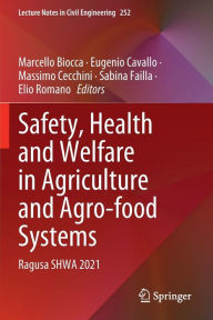 Title: Safety, Health and Welfare in Agriculture and Agro-food Systems: Ragusa SHWA 2021, Author: Marcello Biocca