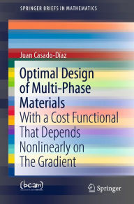 Title: Optimal Design of Multi-Phase Materials: With a Cost Functional That Depends Nonlinearly on The Gradient, Author: Juan Casado-Díaz