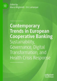 Title: Contemporary Trends in European Cooperative Banking: Sustainability, Governance, Digital Transformation, and Health Crisis Response, Author: Marco Migliorelli