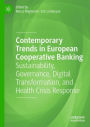 Contemporary Trends in European Cooperative Banking: Sustainability, Governance, Digital Transformation, and Health Crisis Response