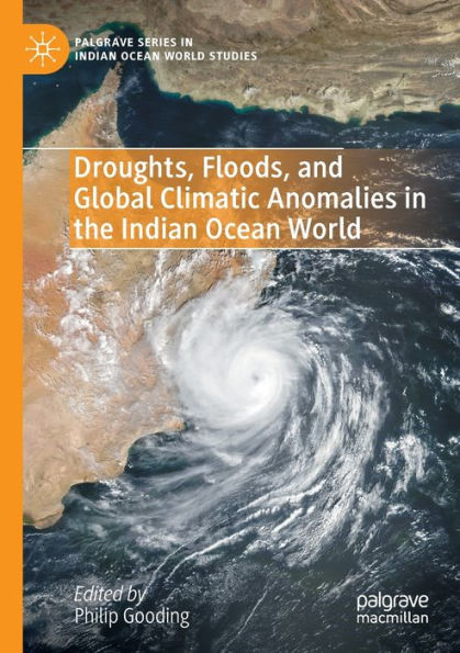 Droughts, Floods, and Global Climatic Anomalies the Indian Ocean World