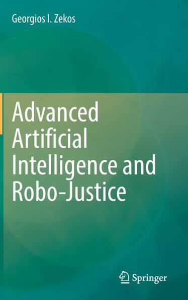 Advanced Artificial Intelligence and Robo-Justice