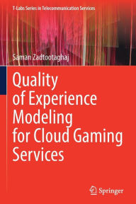 Title: Quality of Experience Modeling for Cloud Gaming Services, Author: Saman Zadtootaghaj