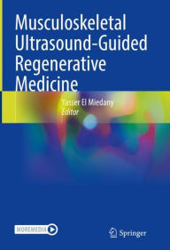 Title: Musculoskeletal Ultrasound-Guided Regenerative Medicine, Author: Yasser El Miedany