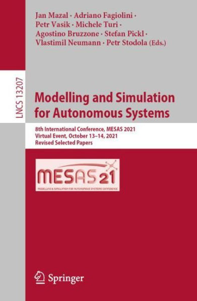 Modelling and Simulation for Autonomous Systems: 8th International Conference, MESAS 2021, Virtual Event, October 13-14, 2021, Revised Selected Papers