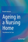 Ageing in a Nursing Home: Foundations for Care