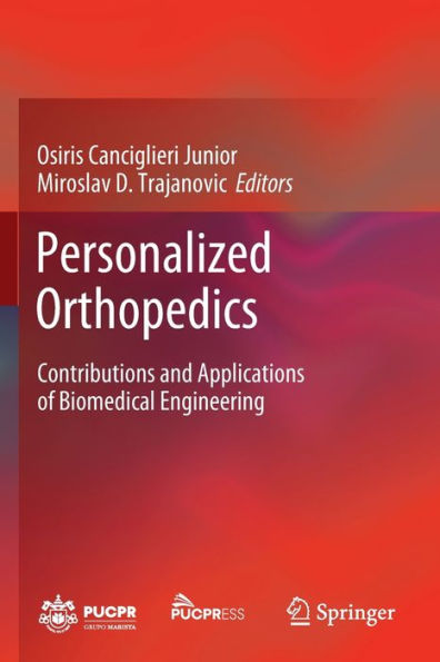 Personalized Orthopedics: Contributions and Applications of Biomedical Engineering